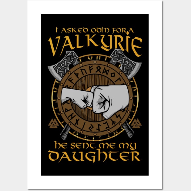 I Asked Odin For A Valkyrie He Sent Me My Daughter Wall Art by biNutz